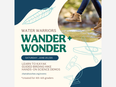 Chattahoochee Riverkeepers presents Water Warriors: WANDER & WONDER
